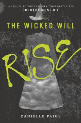 The Wicked Will Rise (Dorothy Must Die) 0062382217 Book Cover