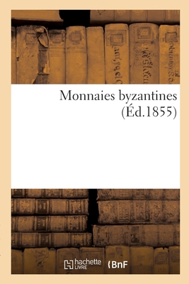 Monnaies Byzantines [French] 2329395124 Book Cover