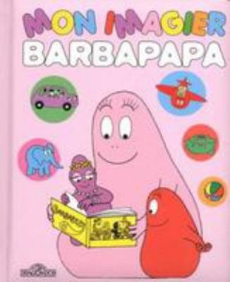Mon imagier Barbapapa [French] 2878811887 Book Cover