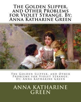 The Golden Slipper, and Other Problems for Viol... 1537706357 Book Cover