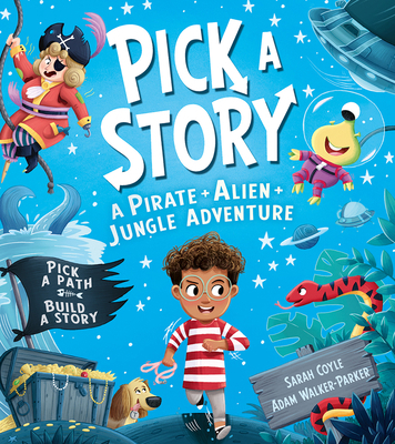 Pick a Story: A Pirate Alien Jungle Adventure 1405299045 Book Cover