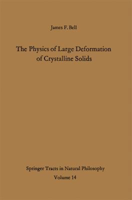 The Physics of Large Deformation of Crystalline... 3642884423 Book Cover