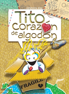 Tito Corazón de Algodón [Spanish] 0989617130 Book Cover