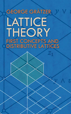 Lattice Theory: First Concepts and Distributive... 048647173X Book Cover