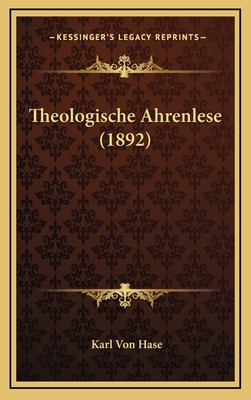 Theologische Ahrenlese (1892) [German] 1166267180 Book Cover
