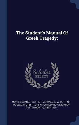 The Student's Manual Of Greek Tragedy; 134055285X Book Cover