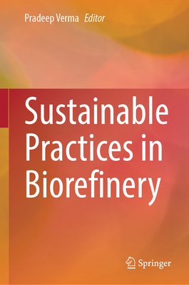 Sustainable Practices in Biorefinery 9819560705 Book Cover