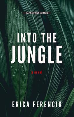 Into the Jungle [Large Print] 1432864629 Book Cover