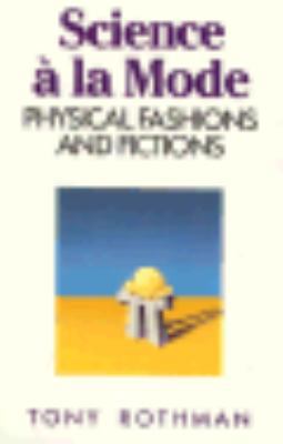 Science a la Mode: Physical Fashions and Fictions 0691025215 Book Cover