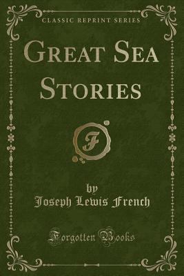 Great Sea Stories (Classic Reprint) 133148166X Book Cover