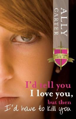 I'd Tell You I Love You, But Then I'd Have to K... 0734410794 Book Cover