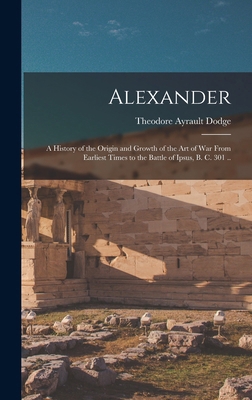 Alexander; a History of the Origin and Growth o... 1015612156 Book Cover