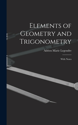 Elements of Geometry and Trigonometry: With Notes 1019056819 Book Cover