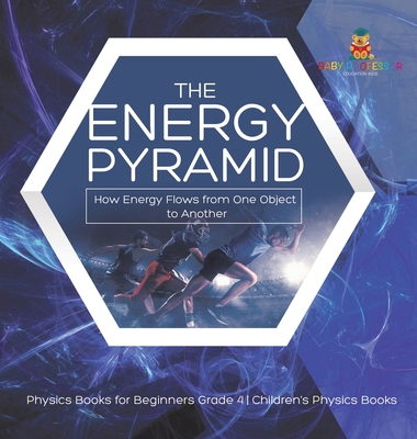 The Energy Pyramid: How Energy Flows from One O... 1541980530 Book Cover