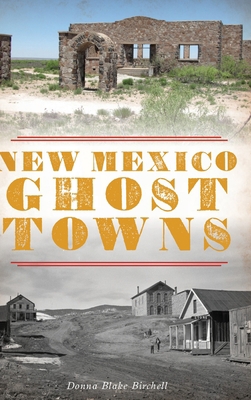 New Mexico Ghost Towns 1540251217 Book Cover
