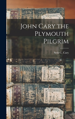 John Cary the Plymouth Pilgrim 1015398286 Book Cover