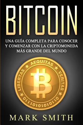 Bitcoin: Una Guía Completa para Conocer y Comen... [Spanish] 1951103521 Book Cover