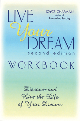 The Live Your Dream Workbook: Discover and Live... 1564145336 Book Cover