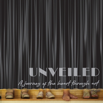 Unveiled: Transformation of the Heart Through Art 0645348848 Book Cover