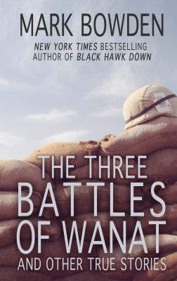 The Three Battles of Wanat: And Other True Stories [Large Print] 1410488551 Book Cover