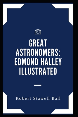 Paperback Great Astronomers: Edmond Halley Illustrated Book