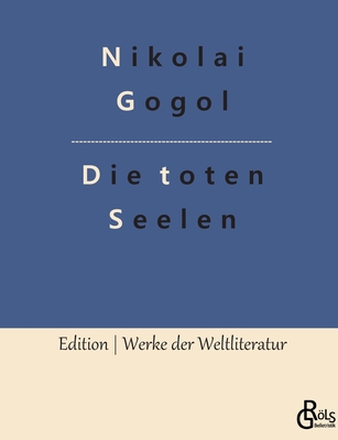 Die toten Seelen: Die Abenteuer Tschitschikows [German] 3966376229 Book Cover