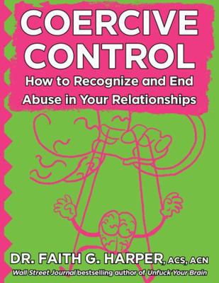 Coercive Control: How to Recognize and End Abus... 1648413080 Book Cover