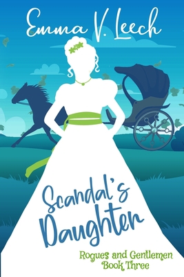 Scandal's Daughter: Rogues and Gentlemen Book 3 1545392404 Book Cover
