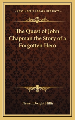 The Quest of John Chapman the Story of a Forgot... 1163335304 Book Cover