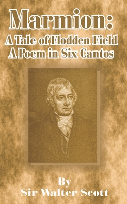 Marmion: A Tale of Flodden Field, a Poem in Six... 0898753821 Book Cover