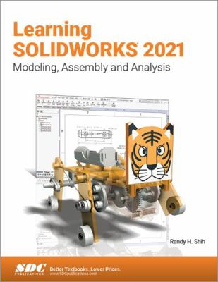 Learning Solidworks 2021: Modeling, Assembly an... 1630574112 Book Cover