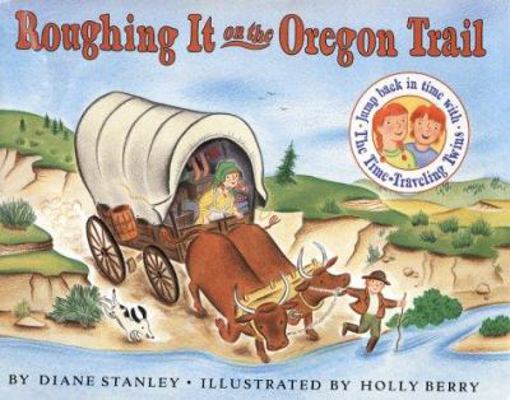 Roughing It on the Oregon Trail 0060270659 Book Cover