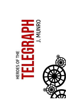 Heroes of the Telegraph 1800602588 Book Cover