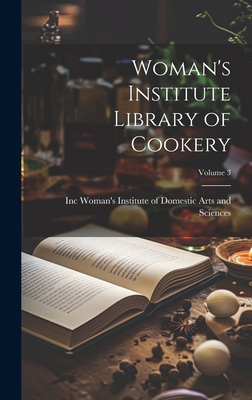 Woman's Institute Library of Cookery; Volume 3 1019819227 Book Cover