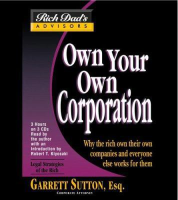 Rich Dad Advisor's Series: Own Your Own Corpora... 1586214667 Book Cover