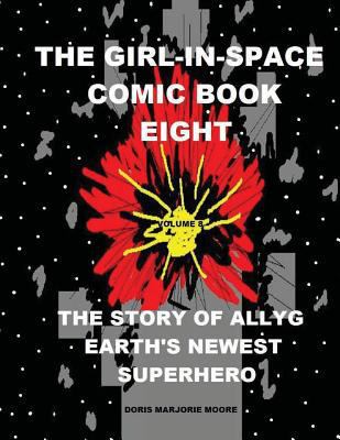 The Girl In Space Comic Book Eight: The Story o... 1522907009 Book Cover