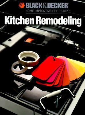 Kitchen Remodeling (Black & Decker Home Improve... 086573707X Book Cover