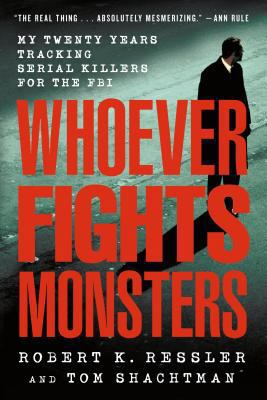 Whoever Fights Monsters: My Twenty Years Tracki... 0312304684 Book Cover