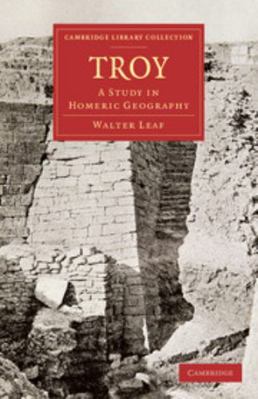 Troy: A Study in Homeric Geography 1108078095 Book Cover