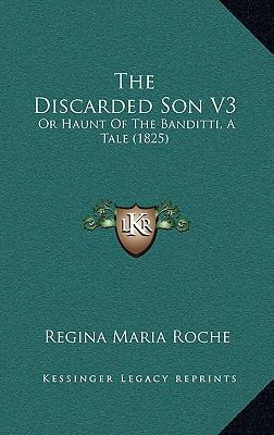 The Discarded Son V3: Or Haunt of the Banditti,... 1165212609 Book Cover