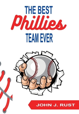 The Best Phillies Team Ever 1494702878 Book Cover