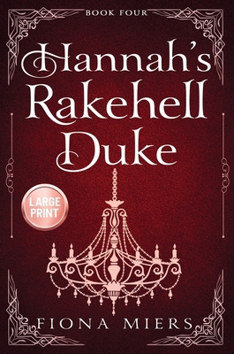 Hannah's Rakehell Duke: Regency Romance Large P... [Large Print] 1923446975 Book Cover