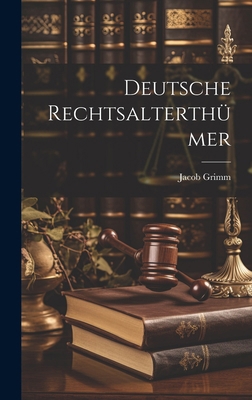 Deutsche Rechtsalterthümer [German] 1019636173 Book Cover