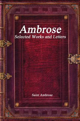 Ambrose: Selected Works and Letters 1973350432 Book Cover