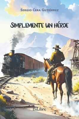 Simplemente un héroe [Spanish] B0GNNHJ9V8 Book Cover