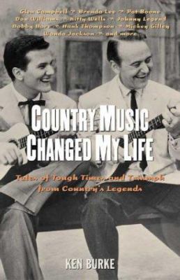 Country Music Changed My Life: Tales of Tough T... 1556525389 Book Cover