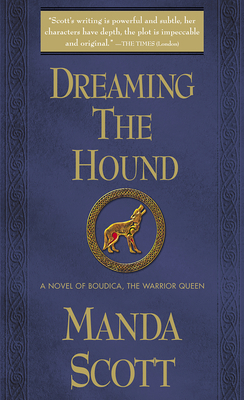 Dreaming the Hound: A Novel of Boudica, the War... 0770429289 Book Cover