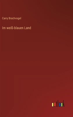 Im weiß-blauen Land [German] 3368381725 Book Cover