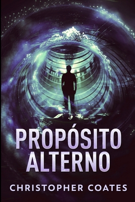 Prop?sito Alterno [Spanish] 1034136003 Book Cover