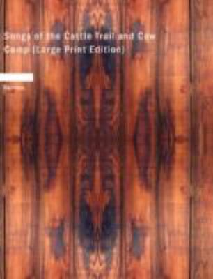 Songs of the Cattle Trail and Cow Camp [Large Print] 1437522920 Book Cover